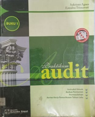 Praktikum Audit (Instruksi Umum, Berkas Permanen, Permasalahan, Kertas Kerja Pemeriksaan Tahun Lalu) Buku 1