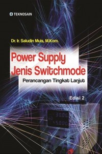 Power Supply Jenis Switch Mode : Perancangan Tingkat Lanjut Edisi 2