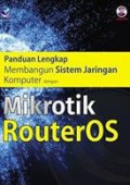 Panduan Lengkap Membangun Sistem Jaringan Komputer dengan Router OS