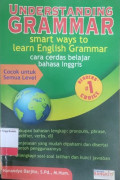 Understanding Grammar : Smart Ways to Learn English Grammar