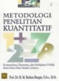 Metodologi Penelitian Kuantitatif: Komunikasi, Ekonomi, dan Kebijakan Publik Serta Ilmu-ilmu Sosial Lainnya