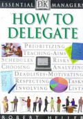 How to Delegate (Essential Managers)