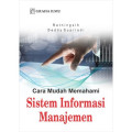 Cara Mudah Memahami Sistem Informasi Manajemen