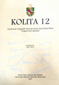 KOLITA 12 ( Konferensi Linguistik Tahunan Atma Jaya Kedua Belas Tingkat International ) - Pusat Kajian Bahasa dan Budaya ,Universitas Katolik Indonesia Atma Jaya