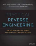 Practical Reverse Engineering : x86, x64, ARM, Windows Kernel, Reversing Tools, and Obfuscation