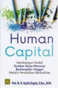 Human Capital. Membangun Modal Sumber Daya Manusia Berkarakter Unggul Melalui Pendidikan Berkualitas