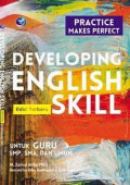 DEVELOPING ENGLISH SKILL (PRACTICE MAKES PERFECT) ED. TERBARU