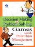 Decision Making & Problem Solving Games untuk Pelatihan Manajemen