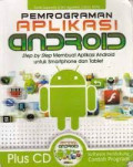 Pemograman Aplikasi Android : step by step membuat aplikasi android untuk smartphone dan tablet