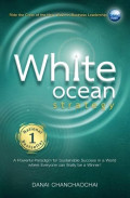 White Ocean Strategy: Menunggangi Puncak Gelombang Baru Dalam Kempemimpinan Bisnis