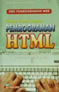 Seri Pemrograman Web : Mudah Tepat Singkat Pemrograman HTML Standarisasi, Konfigurasi, dan Implementasi