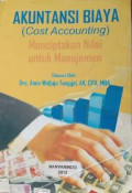 Akuntansi Biaya ( Cost Accounting ) Menciptakan Nilai untuk Manajemen
