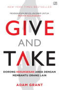Give And Take: Pendekatan Revolusioner Untuk Meraih Kesuksesan