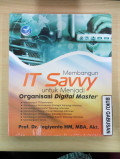 Membangun IT Savvy untuk Menjadi Organisasi Digital Master
