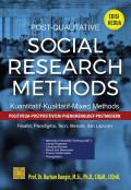 POST-QUALITATIVE SOCIAL RESEARCH METHODS: Kuantitatif-Kualitatif-Mix Methods Positivism-Postpositivism-Phenomenology-Postmodern Filsafat, Paradigma, Teori, Metode dan Laporan
