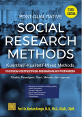 POST-QUALITATIVE SOCIAL RESEARCH METHODS: Kuantitatif-Kualitatif-Mix Methods Positivism-Postpositivism-Phenomenology-Postmodern Filsafat, Paradigma, Teori, Metode dan Laporan