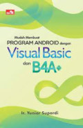 Mudah Membuat Program Android Dengan Visual Basic dan B4A