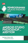 Pemrograman Aplikasi Android Dengan Android Studio, Photoshop, dan Audition