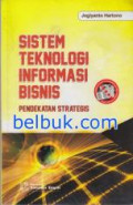 Sistem Teknologi Informasi Bisnis Pendekatan Strategis