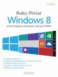 Buku Pintar Windows 8 : Untuk Pengguna Komputer, Laptop, & Tablet