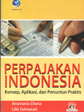 Perpajakan Indonesia (Konsep, Aplikasi dan Penuntun Praktis)