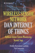 Wireless Sensor Network dan Internet Of Things : Aplikasi Dalam Sistem Monitoring Ternak Sapi