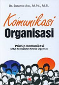 Komunikasi Organisasi : Prinsip Komunikasi untuk Peningkatan Kinerja Organisasi