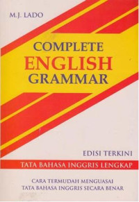 Complete English Grammar (Tata Bahasa Inggris Lengkap): Cara Termudah Menguasai Tata Bahasa Inggris Secara Benar