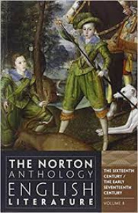 The Norton Anthology of English Literature : The Sixteenth Century / The Early Seventeenth Century Volume B