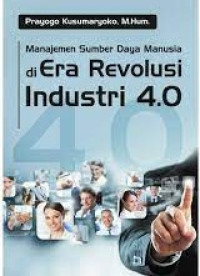 Manajemen Sumber Daya Manusia di Era Revolusi Industri 4.0