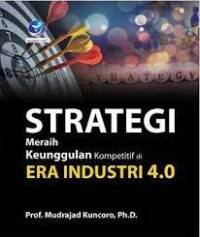 Image of Strategi Meraih Keunggulan Kompetitif Di Era Industri 4.0