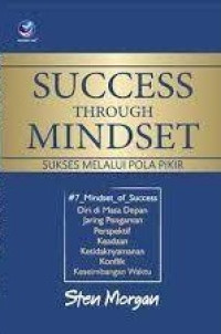Image of Success Through Mindset, Sukses Melalui Pola Pikir