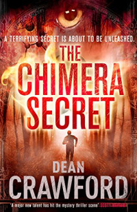 The Chimera Secret: A Dangerous Truth is About to be Unleashed