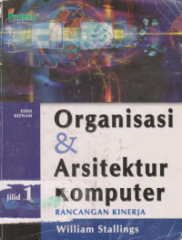 Organisasi dan Arsitektur Komputer Rancangan Kinerja Edisi Keenam Jilid 1