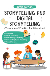 Storytelling and DIgital Storytelling : Theory and Practice for Educators