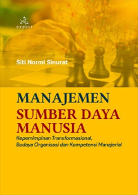 Manajemen Sumber Daya Manusia: Kepimpinan Transformasional, Budaya Organisasi dan Kompetensi Manajerial