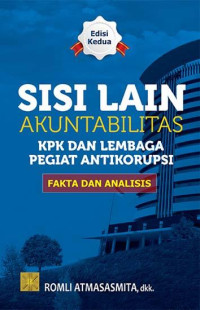 Sisi Lain Akuntabilitas KPK dan Lembaga Pegiat Antikorupsi: Fakta dan Analisis