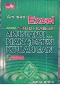 Image of Aplikasi Excel Dalam Studi Kasus Akuntansi Dan Manajemen Keuangan