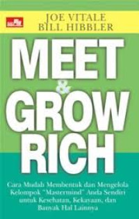 Meet & Grow Rich (Soft Cover) : Cara Mudah Membentuk dan Mengelola Kelompok