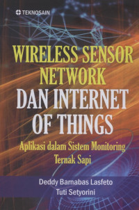 Wireless Sensor Network dan Internet Of Things : Aplikasi Dalam Sistem Monitoring Ternak Sapi