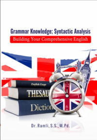 Grammar Knowladge; Syntactic Analysis Building Your Comprehensive English