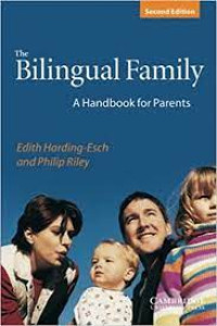 The Bilingual Family : A handbook for Parents