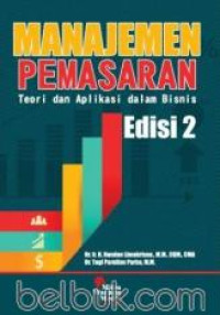 Manajemen Pemasaran : Teori dan Aplikasi dalam bisnis (Edisi 2)