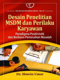 Desain Penelitian MSDM dan Perilaku Karyawan : Paradigma Positivistik dan Berbasis Pemecahan Masalah