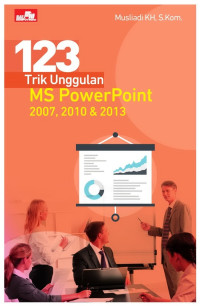 123 Trik Unggulan MS PowerPoint 2007, 2010, & 2013