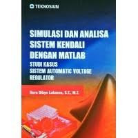 Simulasi dan Analisa Sistem Kendali dengan Matlab: Studi Kasus Sistem Automatic Voltage Regulator