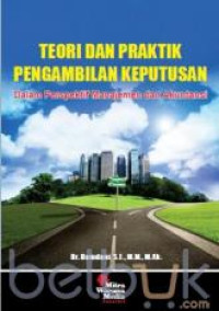 Teori dan Praktik Pengambilan Keputusan: Dalam Perspektif Manajemen dan Akuntansi