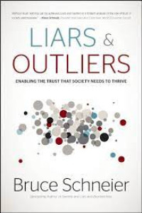 Liars and Outliers : Enabling the Trust that Society Needs to Thrive