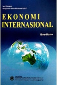 Ekonomi Internasional :Seri Sinopsis Pengantar Ilmu Ekonomi No. 3