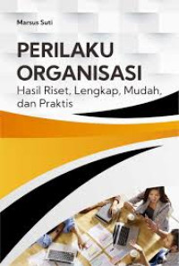 Perilaku Organisasi Hasil Riset, Lengkap, Mudah, Dan Praktis